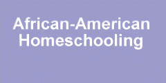 African-American Homeschooling Today!